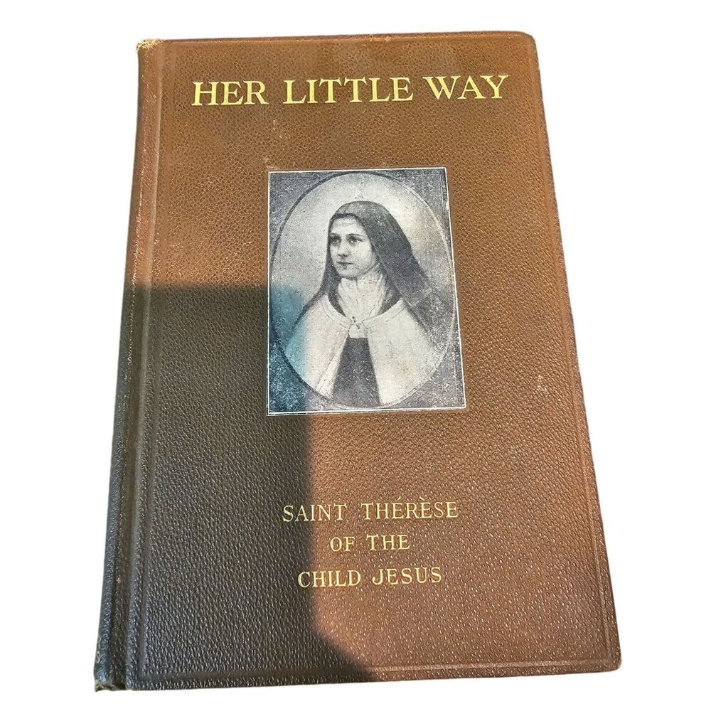 Her Little Way Saint Therese Of The Child John P. Clarke 1925 HC Antique Book